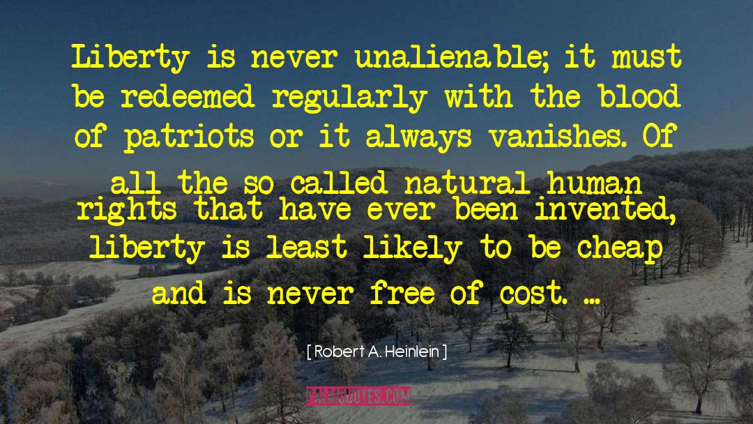 Unalienable quotes by Robert A. Heinlein