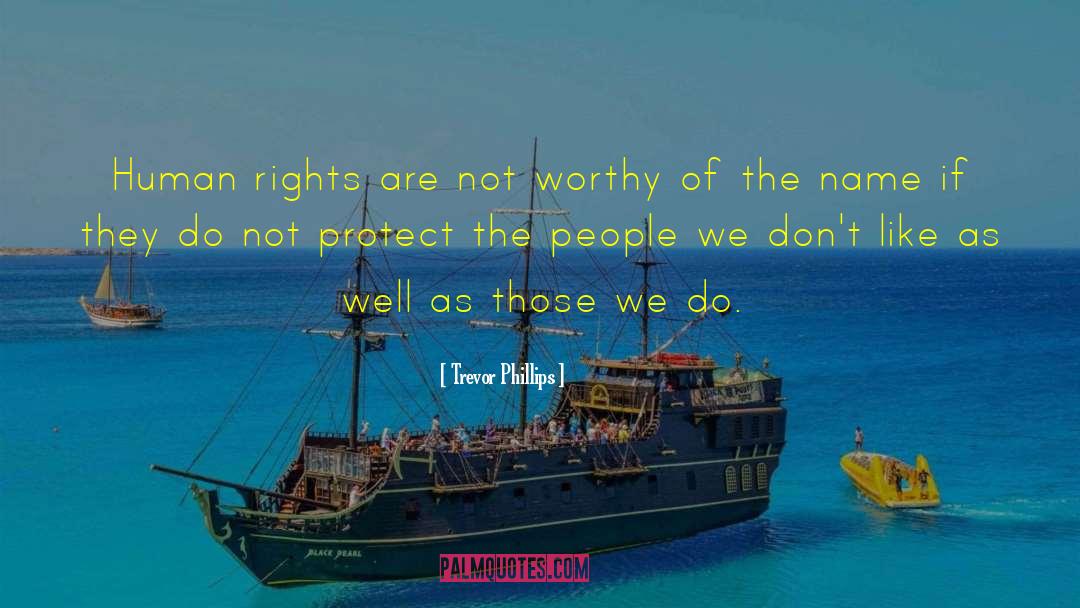 Unalienable Rights quotes by Trevor Phillips