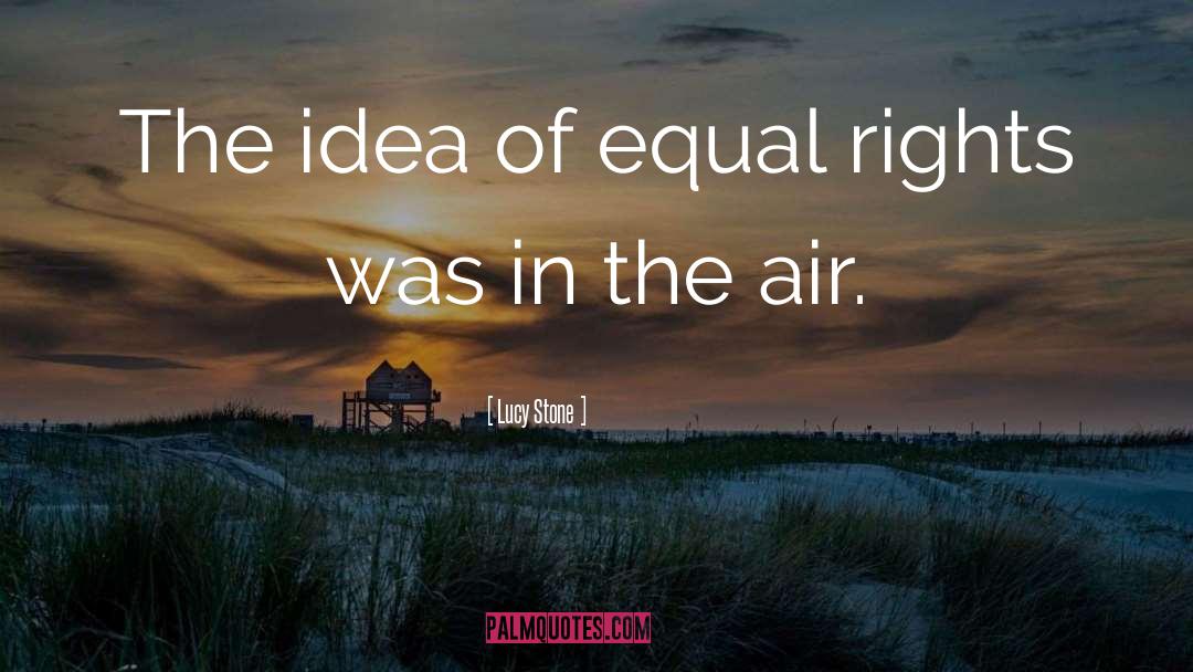 Unalienable Rights quotes by Lucy Stone