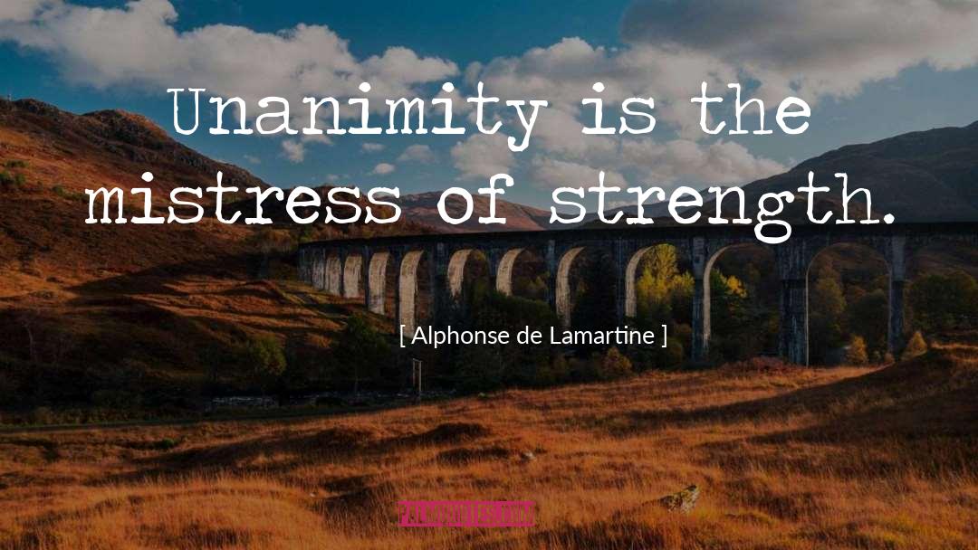 Unanimity quotes by Alphonse De Lamartine