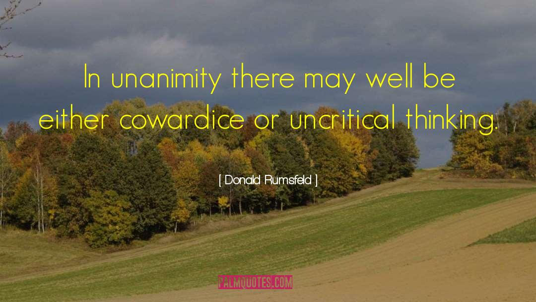 Unanimity quotes by Donald Rumsfeld