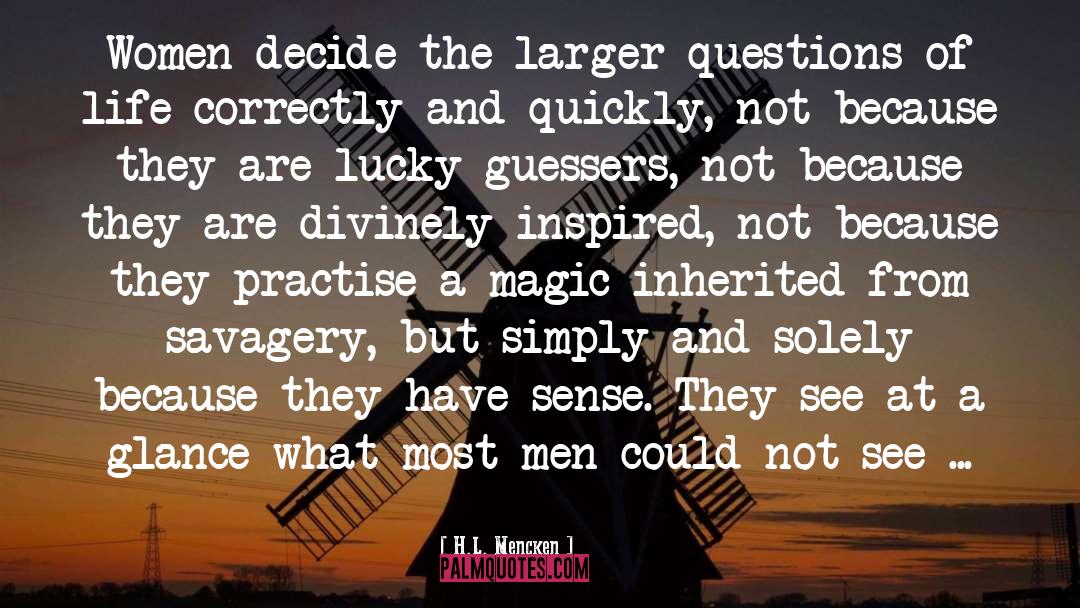Unanswerable Questions quotes by H.L. Mencken