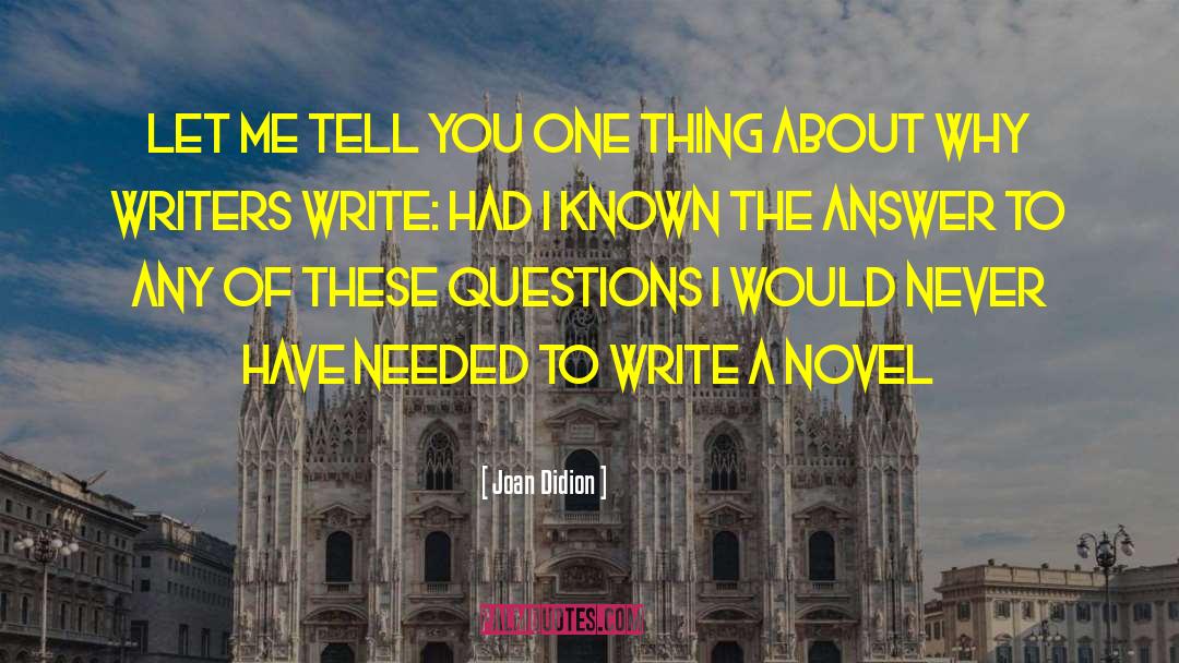 Unanswerable Questions quotes by Joan Didion