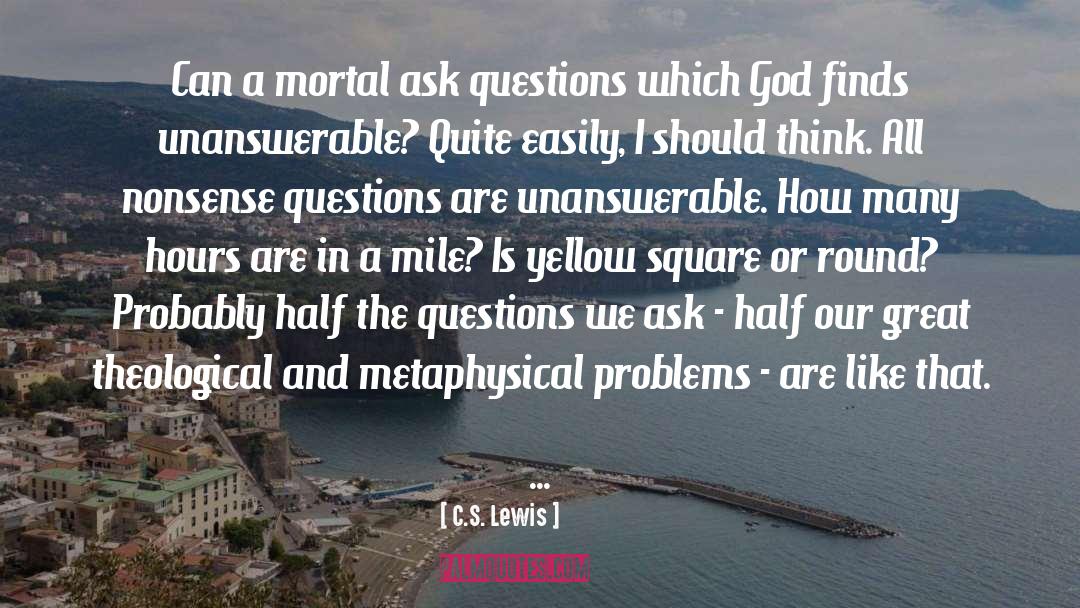 Unanswerable quotes by C.S. Lewis