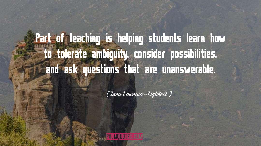 Unanswerable quotes by Sara Lawrence-Lightfoot