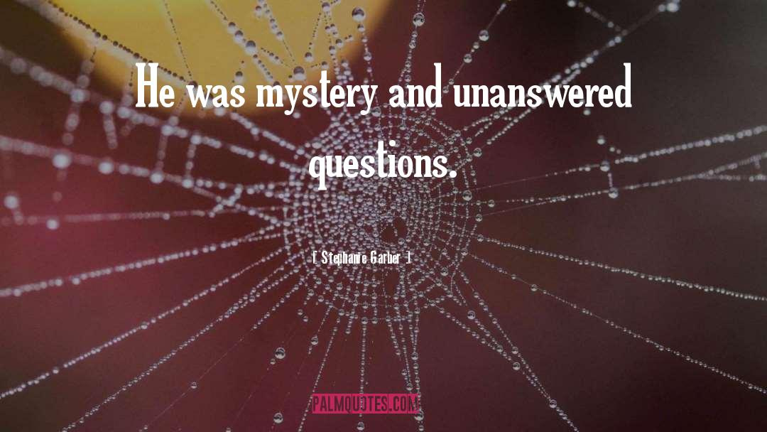 Unanswered Questions quotes by Stephanie Garber
