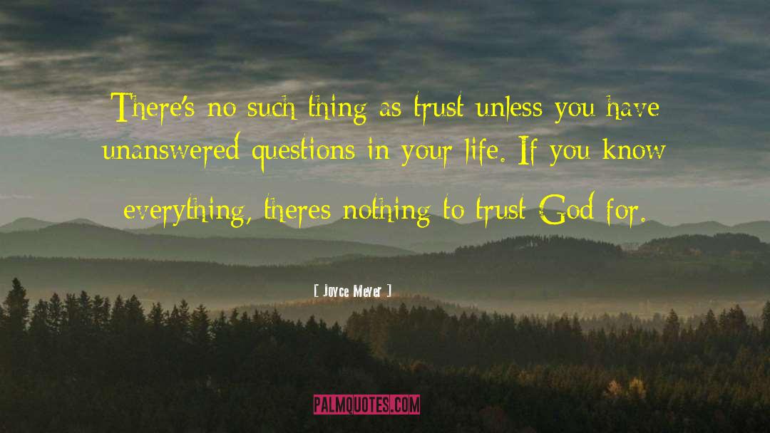 Unanswered Questions quotes by Joyce Meyer