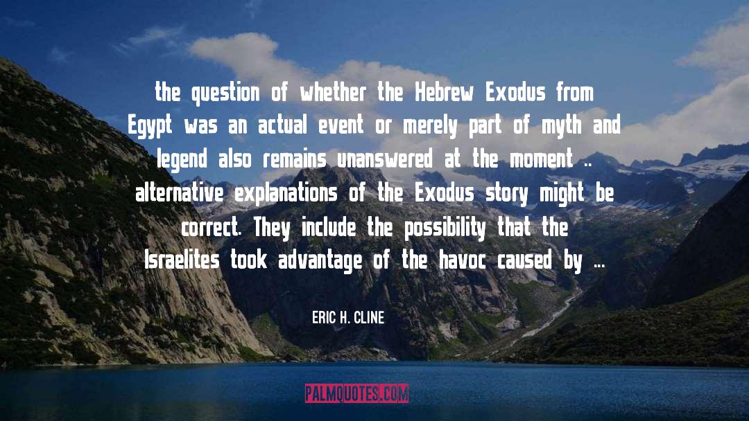 Unanswered quotes by Eric H. Cline