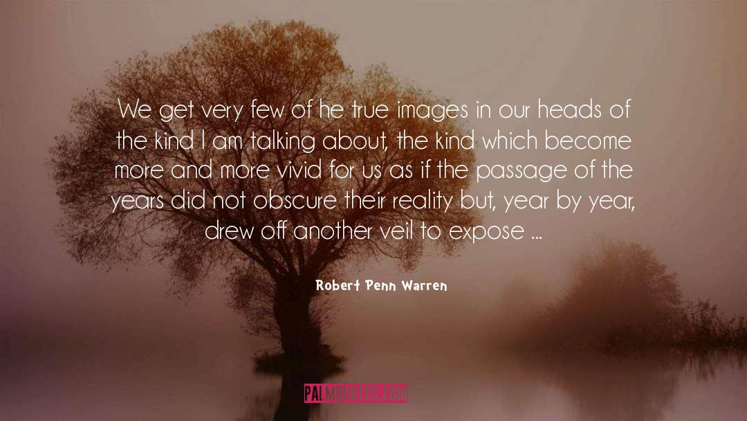 Unanswered quotes by Robert Penn Warren