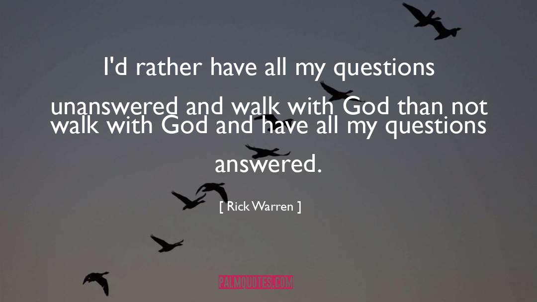 Unanswered quotes by Rick Warren