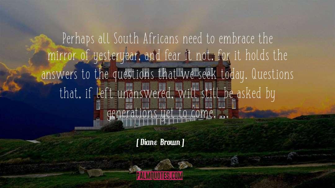 Unanswered quotes by Diane  Brown