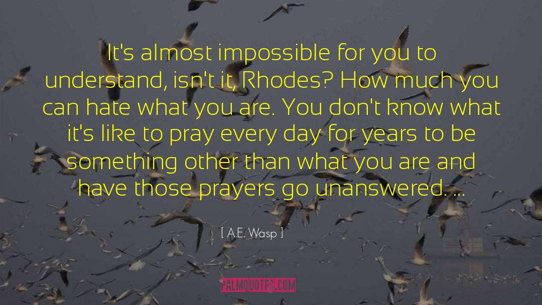 Unanswered quotes by A.E. Wasp