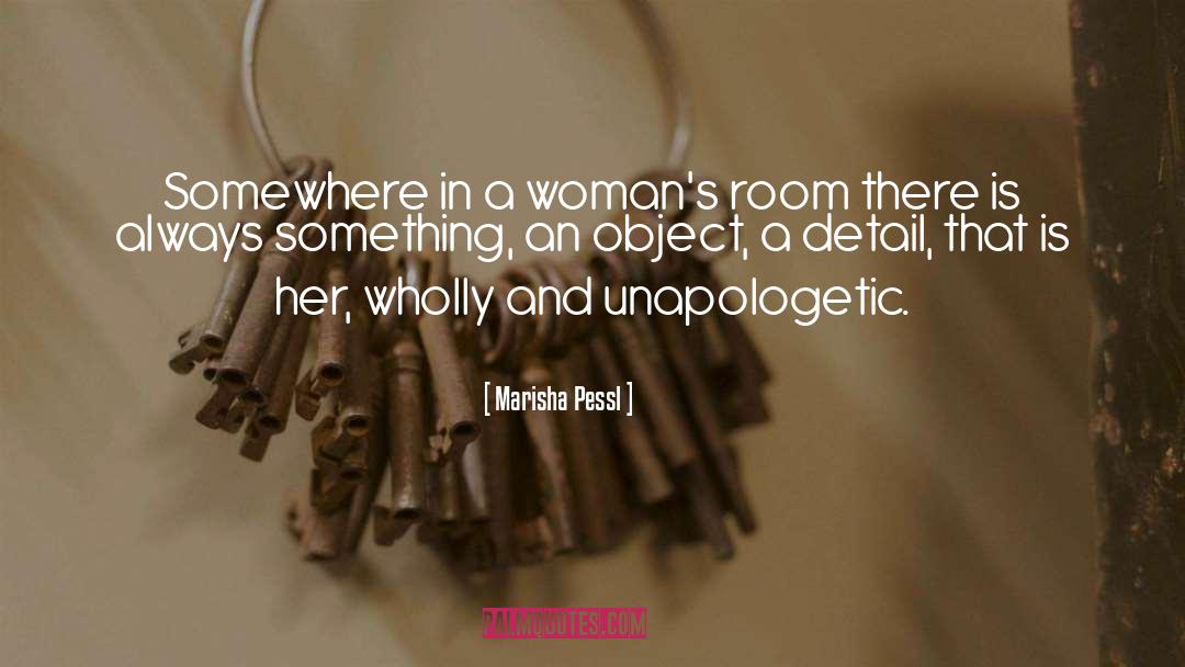 Unapologetic quotes by Marisha Pessl