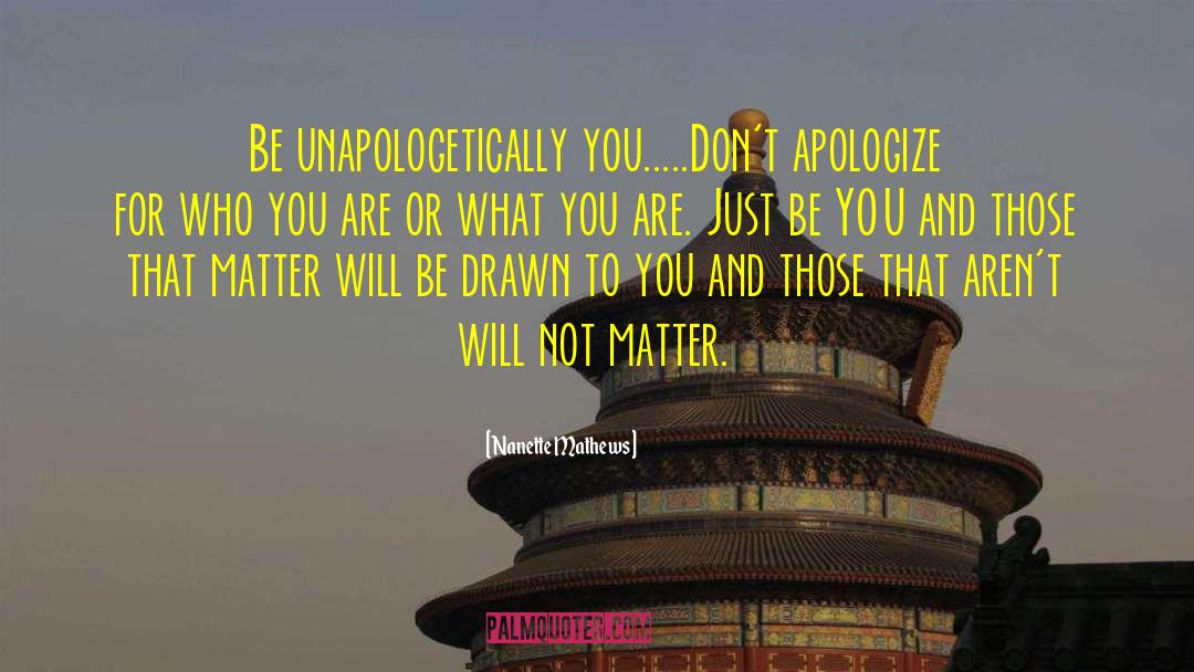 Unapologetically You quotes by Nanette Mathews