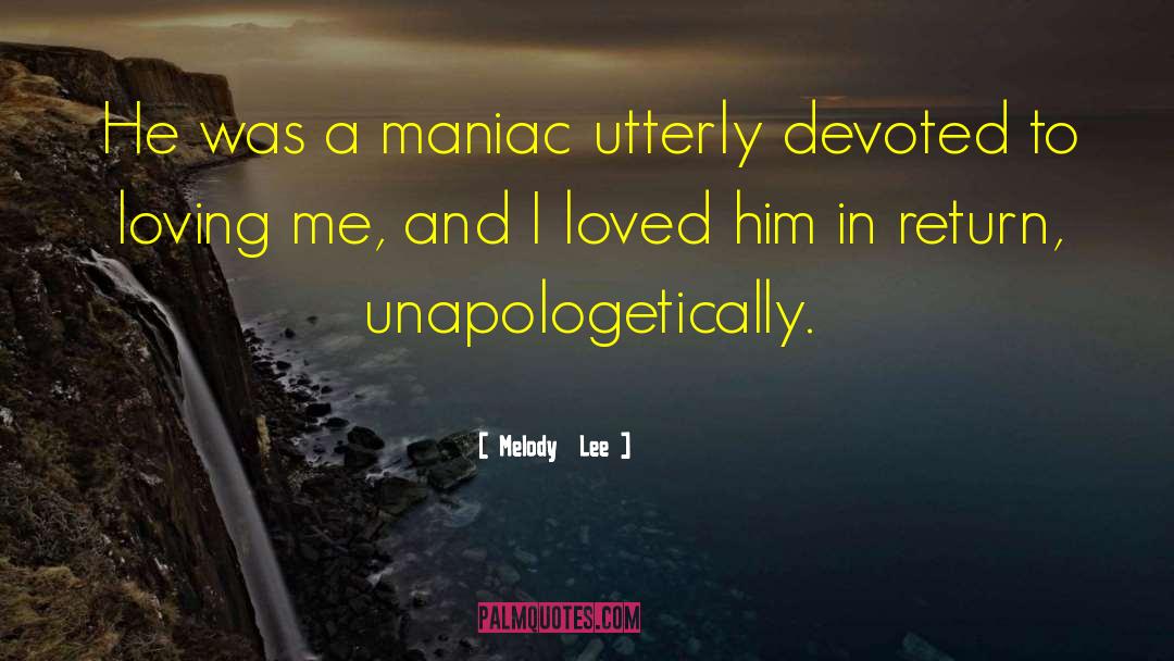 Unapologetically You quotes by Melody  Lee
