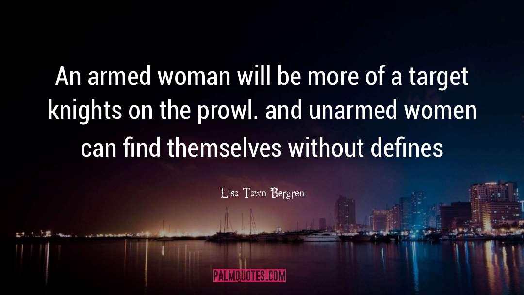 Unarmed quotes by Lisa Tawn Bergren