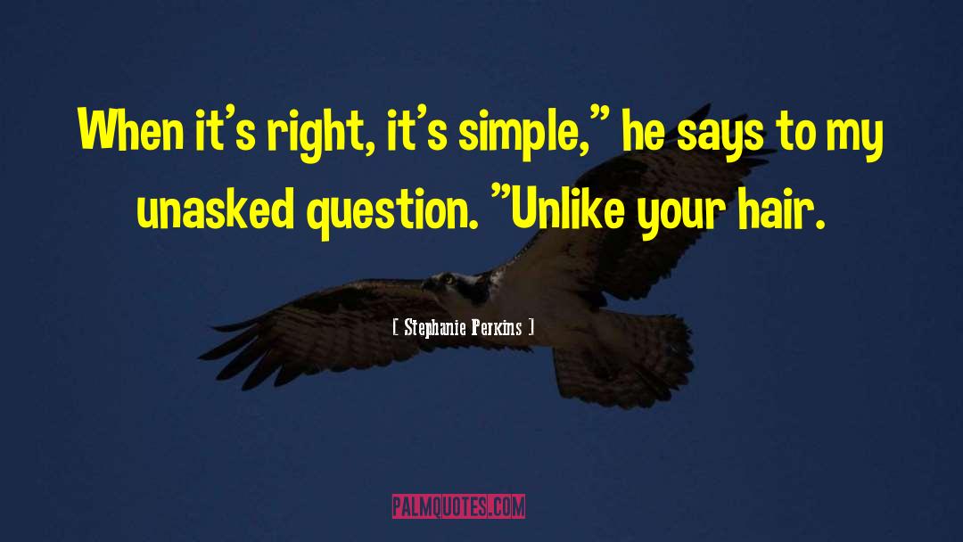 Unasked quotes by Stephanie Perkins