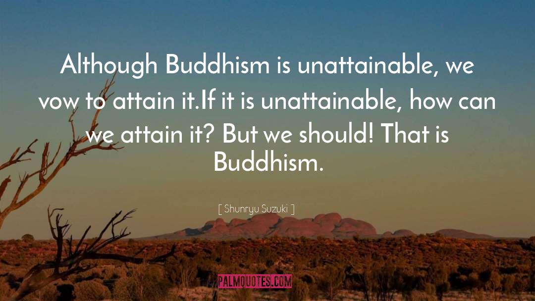 Unattainable quotes by Shunryu Suzuki