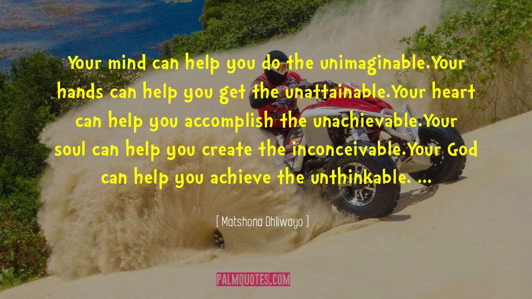 Unattainable quotes by Matshona Dhliwayo