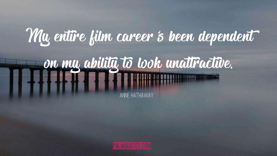 Unattractive quotes by Anne Hathaway