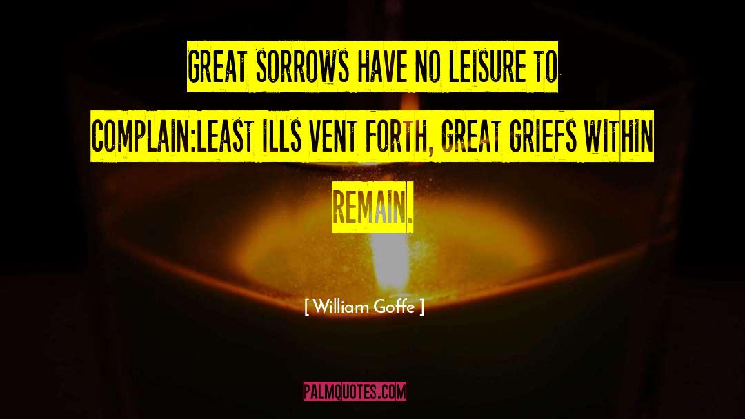 Unavoidable Sorrows quotes by William Goffe