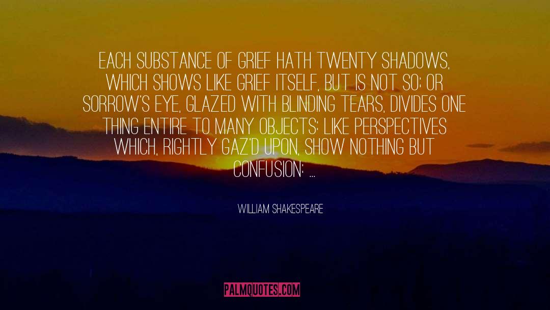 Unavoidable Sorrows quotes by William Shakespeare