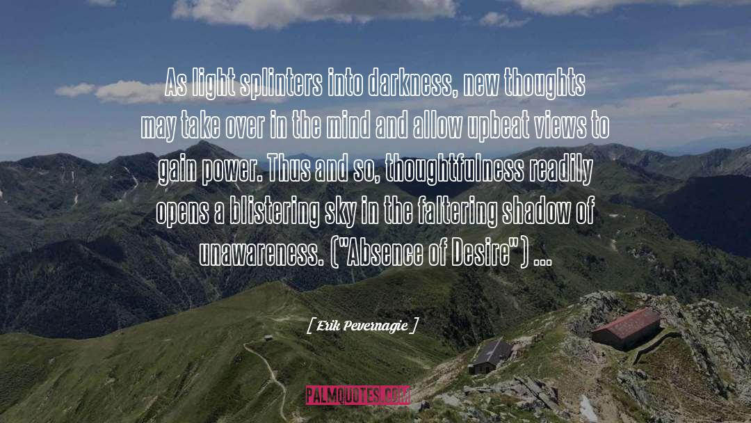 Unawareness quotes by Erik Pevernagie