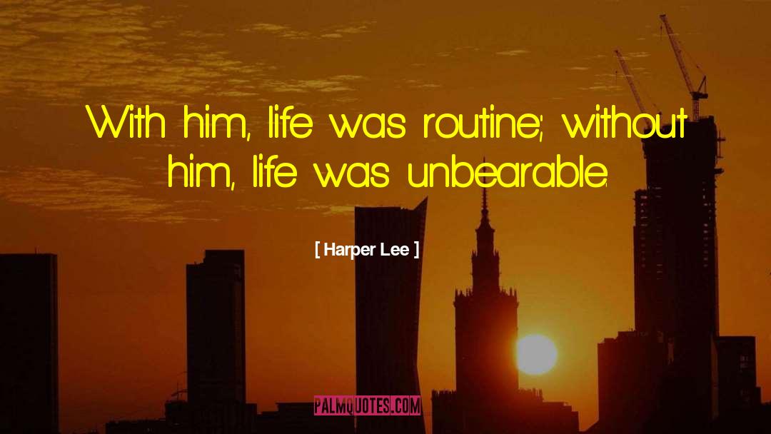 Unbearable quotes by Harper Lee