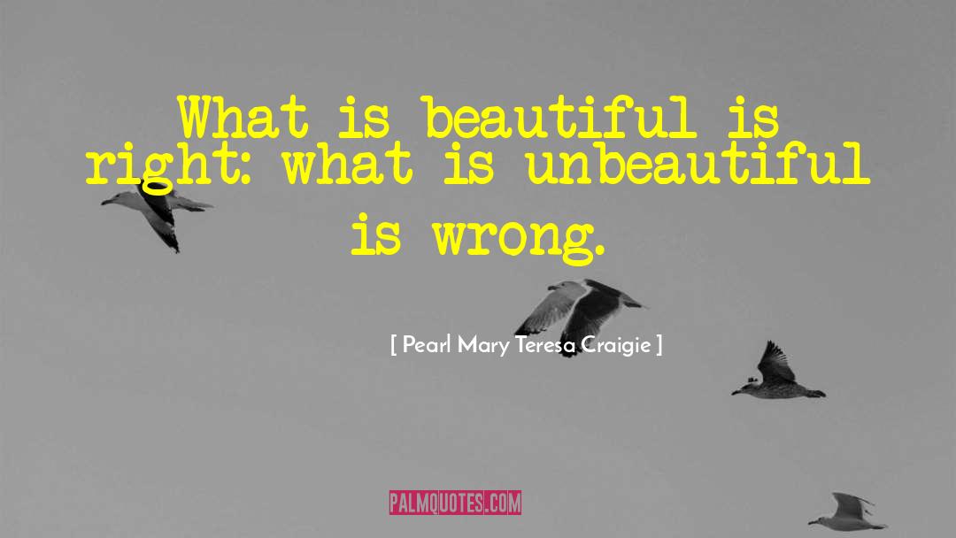 Unbeautiful quotes by Pearl Mary Teresa Craigie