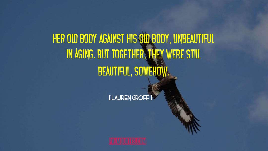 Unbeautiful quotes by Lauren Groff