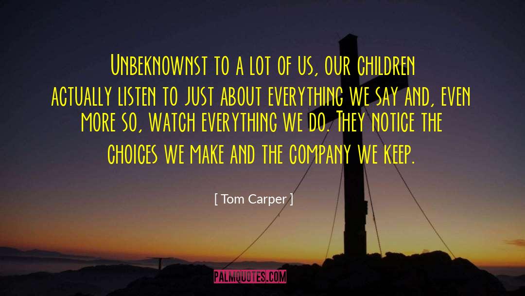 Unbeknown Or Unbeknownst quotes by Tom Carper