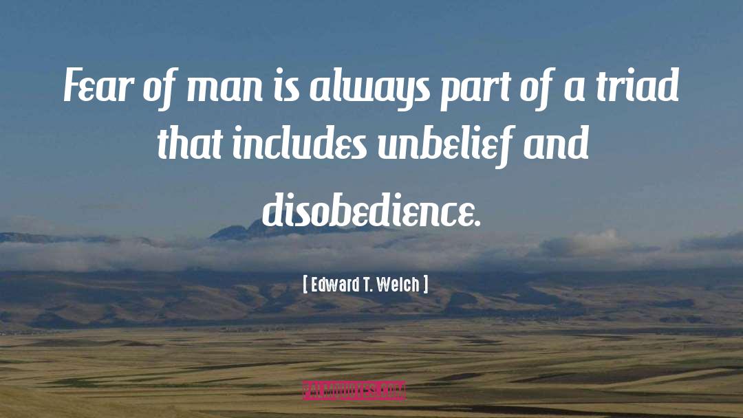 Unbelief quotes by Edward T. Welch