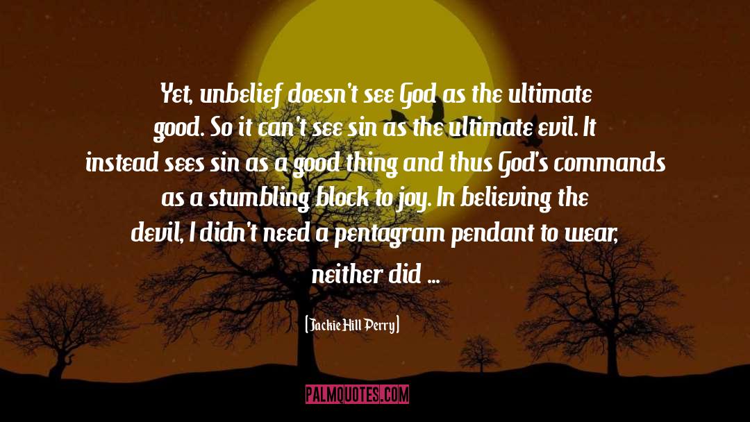 Unbelief quotes by Jackie Hill Perry