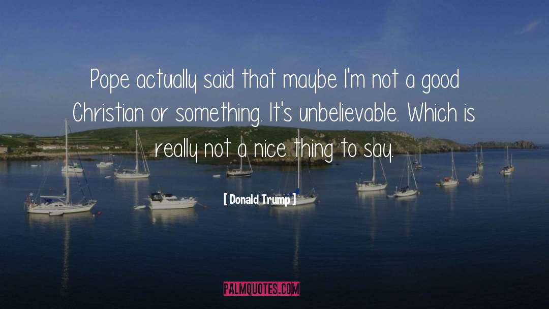 Unbelievable quotes by Donald Trump