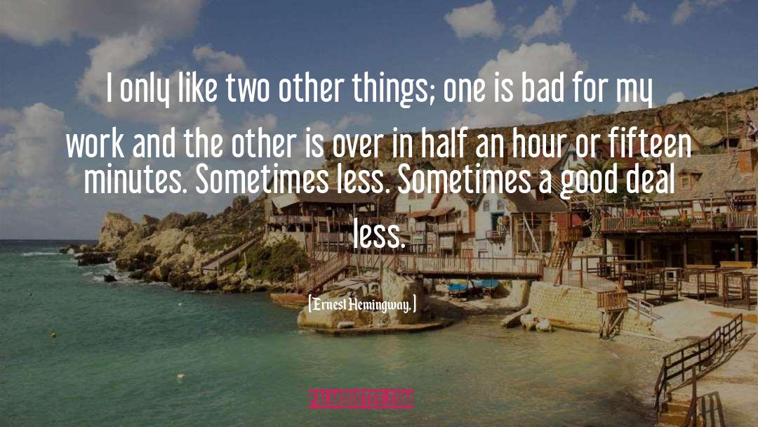 Unbelievable Things quotes by Ernest Hemingway,