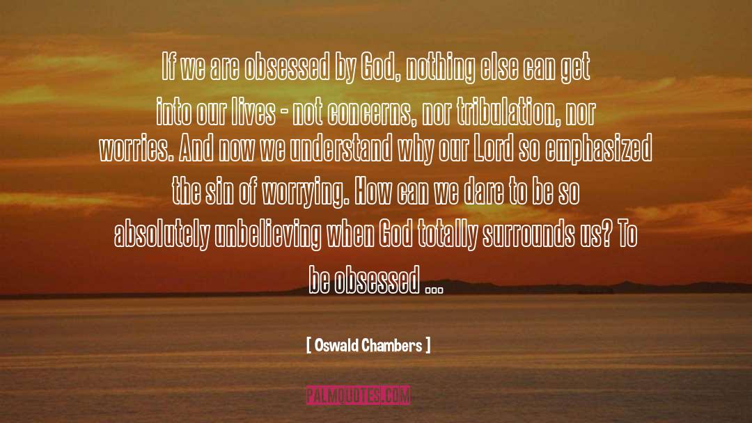 Unbelieving quotes by Oswald Chambers
