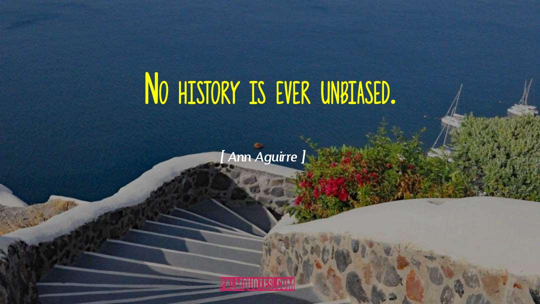 Unbiased quotes by Ann Aguirre