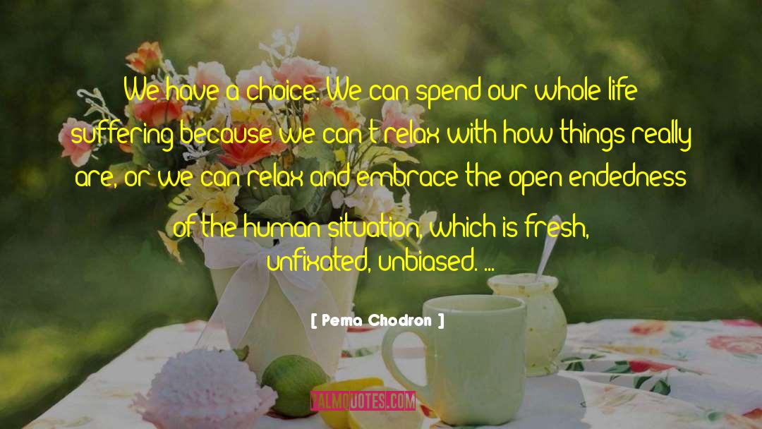 Unbiased quotes by Pema Chodron