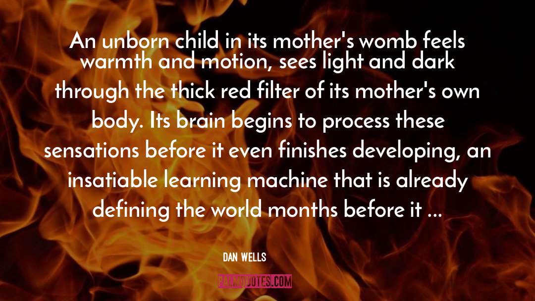 Unborn Child quotes by Dan Wells