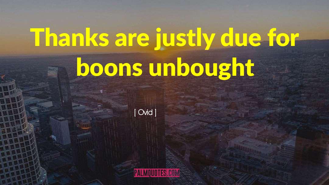 Unbought And Unboss quotes by Ovid