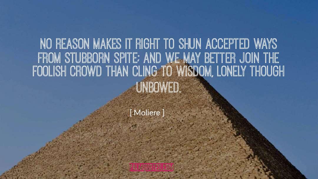 Unbowed quotes by Moliere