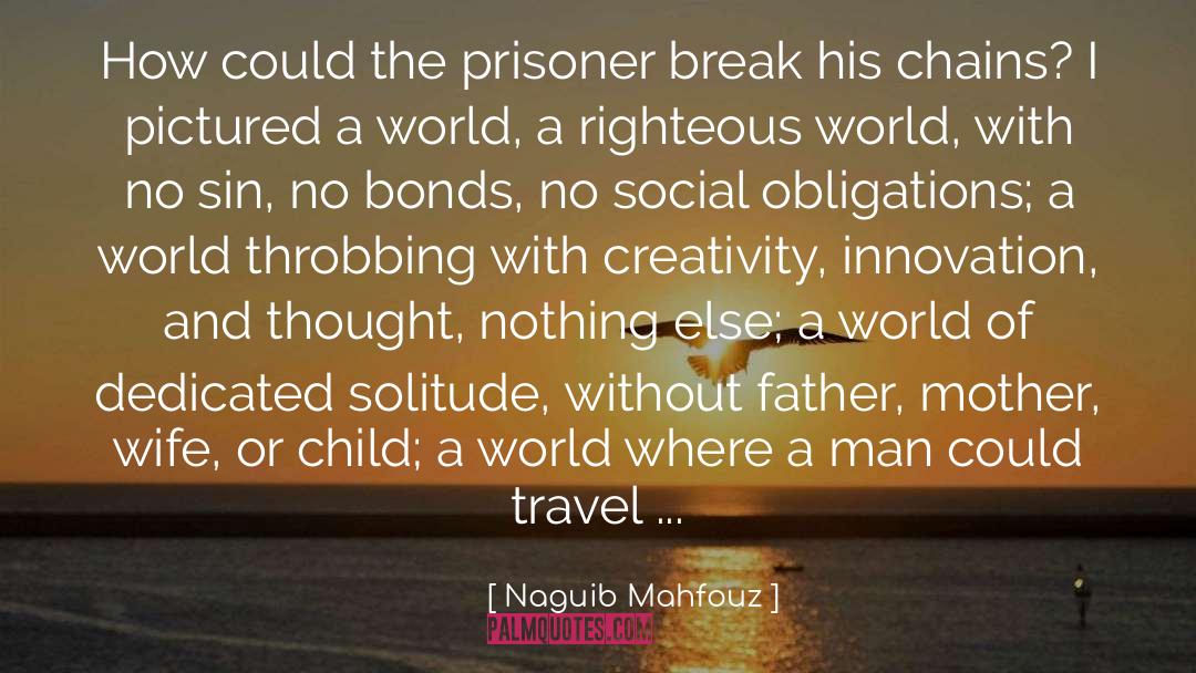 Unbreakable Bonds quotes by Naguib Mahfouz