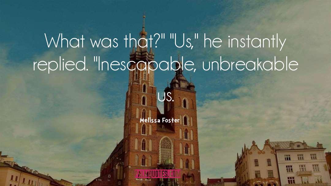 Unbreakable quotes by Melissa Foster