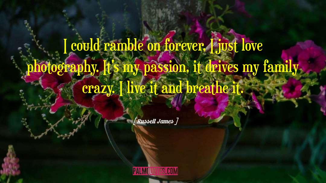 Unbridled Passion quotes by Russell James
