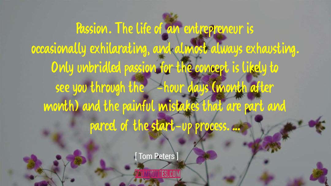 Unbridled Passion quotes by Tom Peters