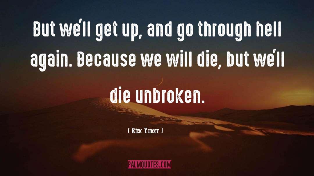 Unbroken quotes by Rick Yancey