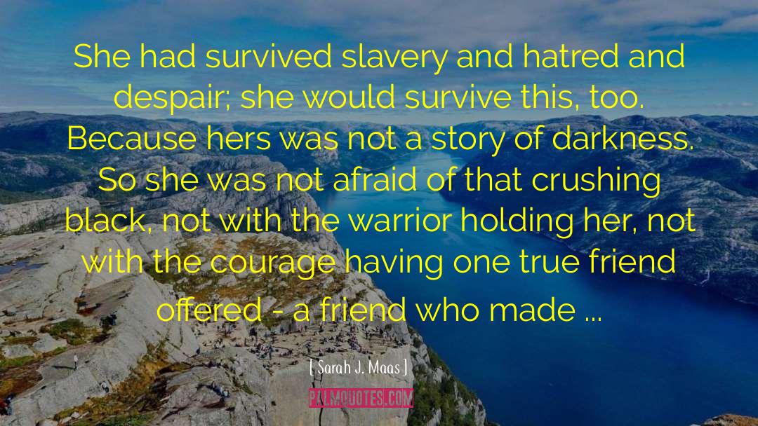 Unbroken Warrior quotes by Sarah J. Maas