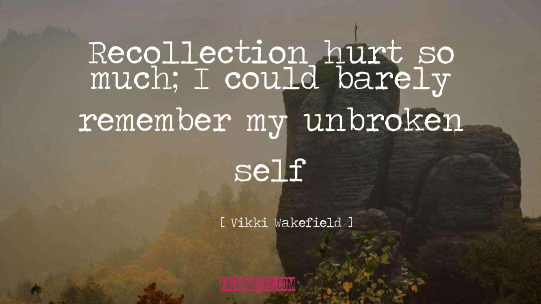 Unbroken Warrior quotes by Vikki Wakefield