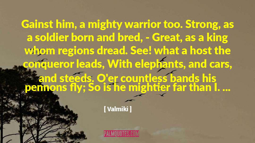 Unbroken Warrior quotes by Valmiki