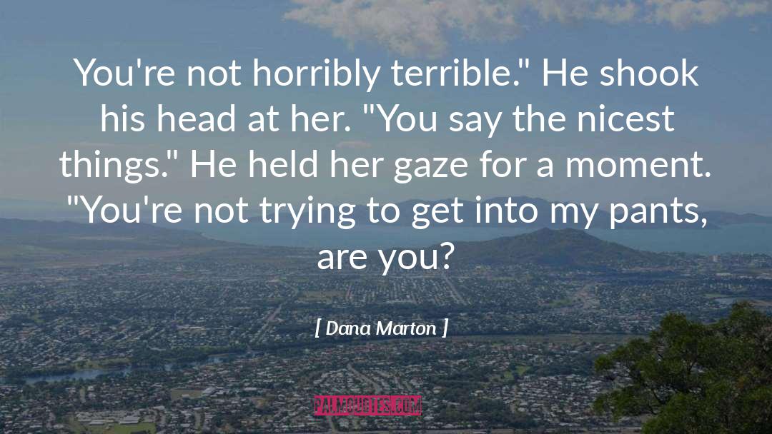 Unbuckling Pants quotes by Dana Marton
